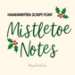 Mistle Toe Notes handwritten script font in dark green on a cream background with festive holly accents.
